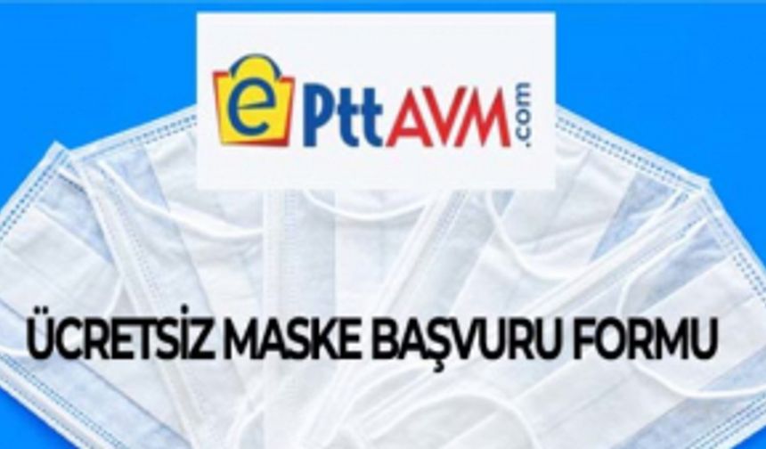 PTT Ücretsiz Maske Başvurusu yapma (EPTTAVM Ücretsiz Maske Dağıtımı)